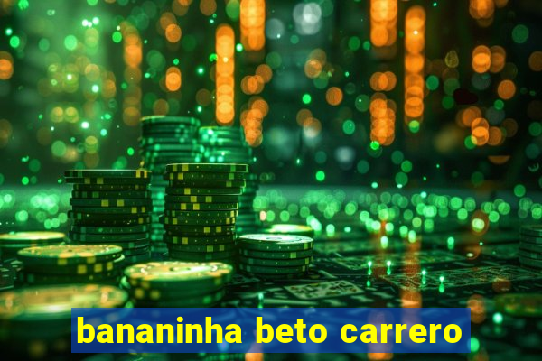 bananinha beto carrero